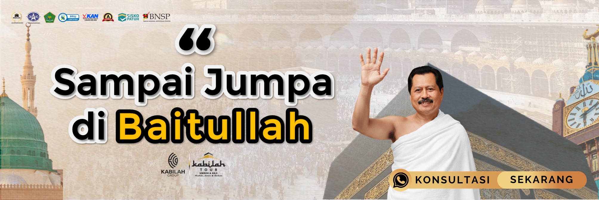 Sampai Jumpa di Baitullah Bersama Kabilah Tour